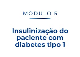5_Insulinizacao_do_paciente_com_diabetes_tipo_1_