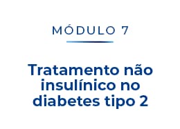 7_Tratamento_nao_insulinico_no_diabetes_tipo_2